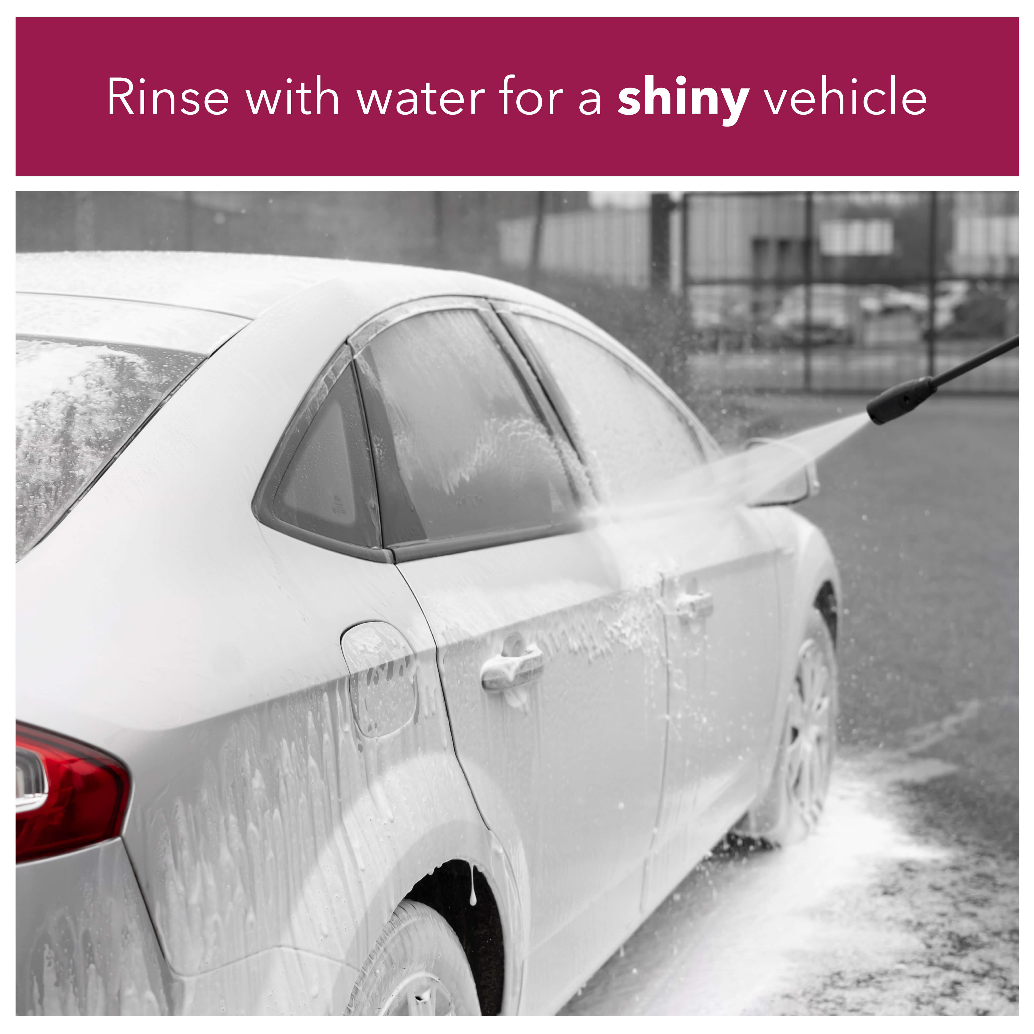Rinse with water for a shiny vehicle 