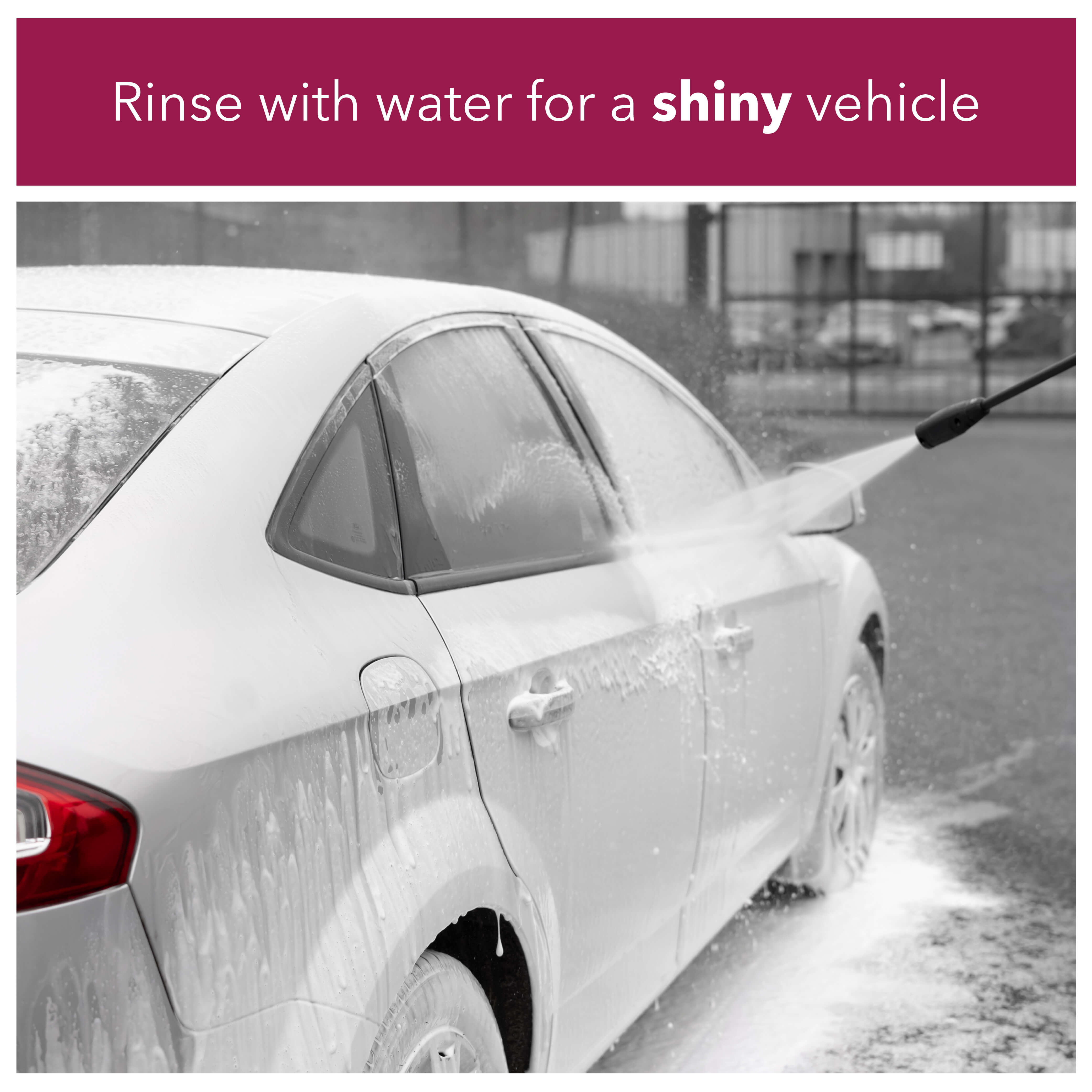 Rinse with water for a shiny vehicle