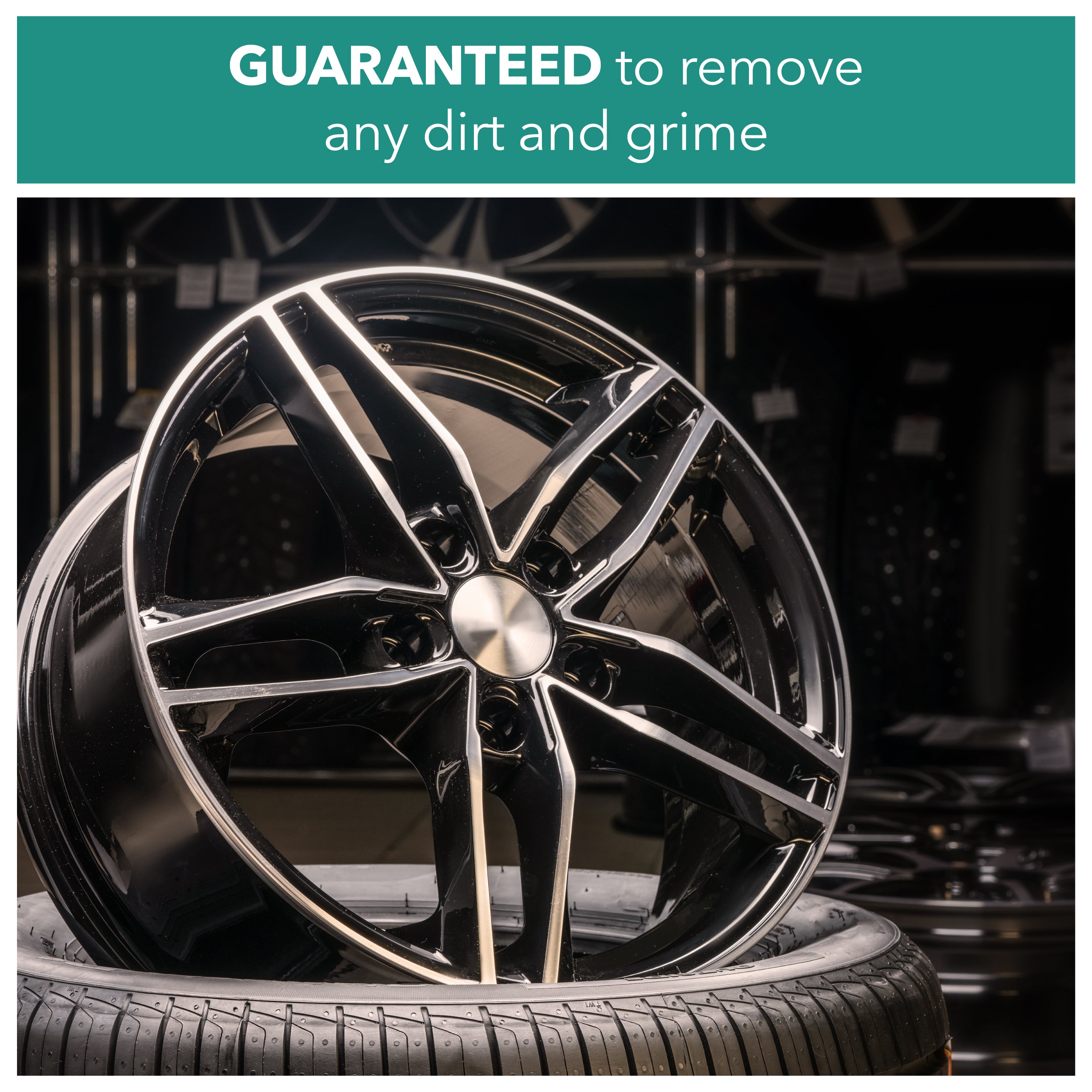 guaranteed to remove any dirt and grime