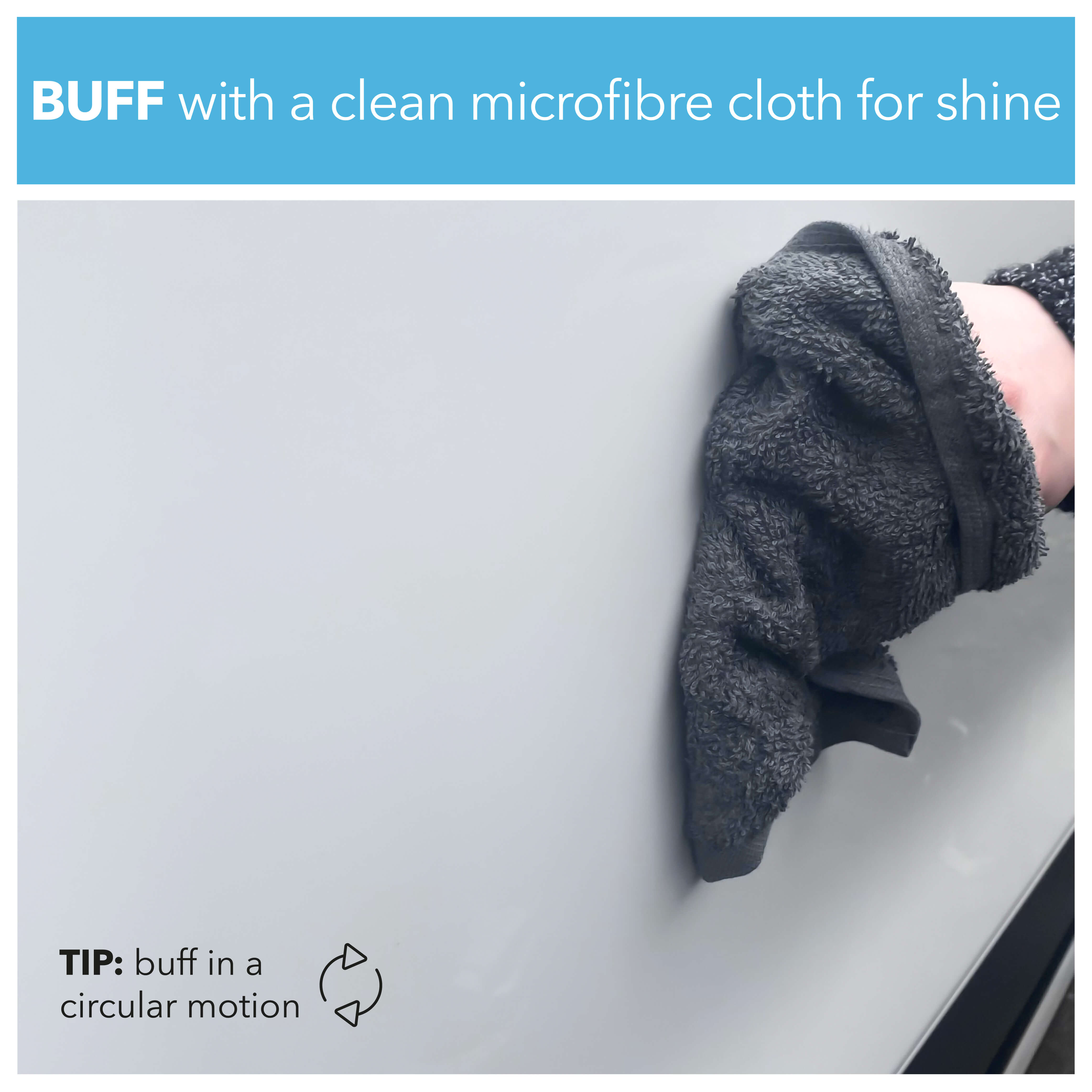 Buff with a clean microfibre cloth for shine