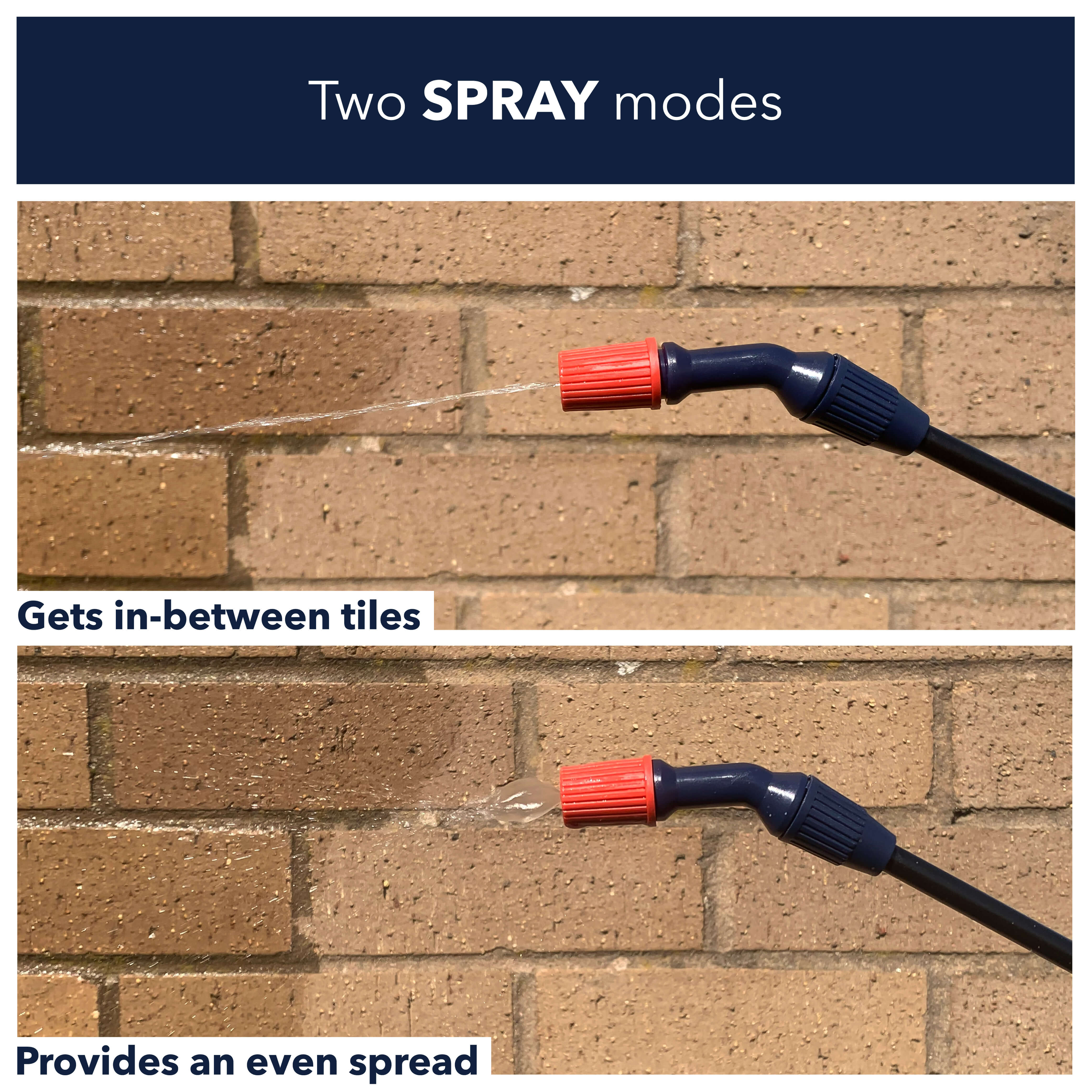 Two spray modes, one gets in-between tiles the other provides an even spread