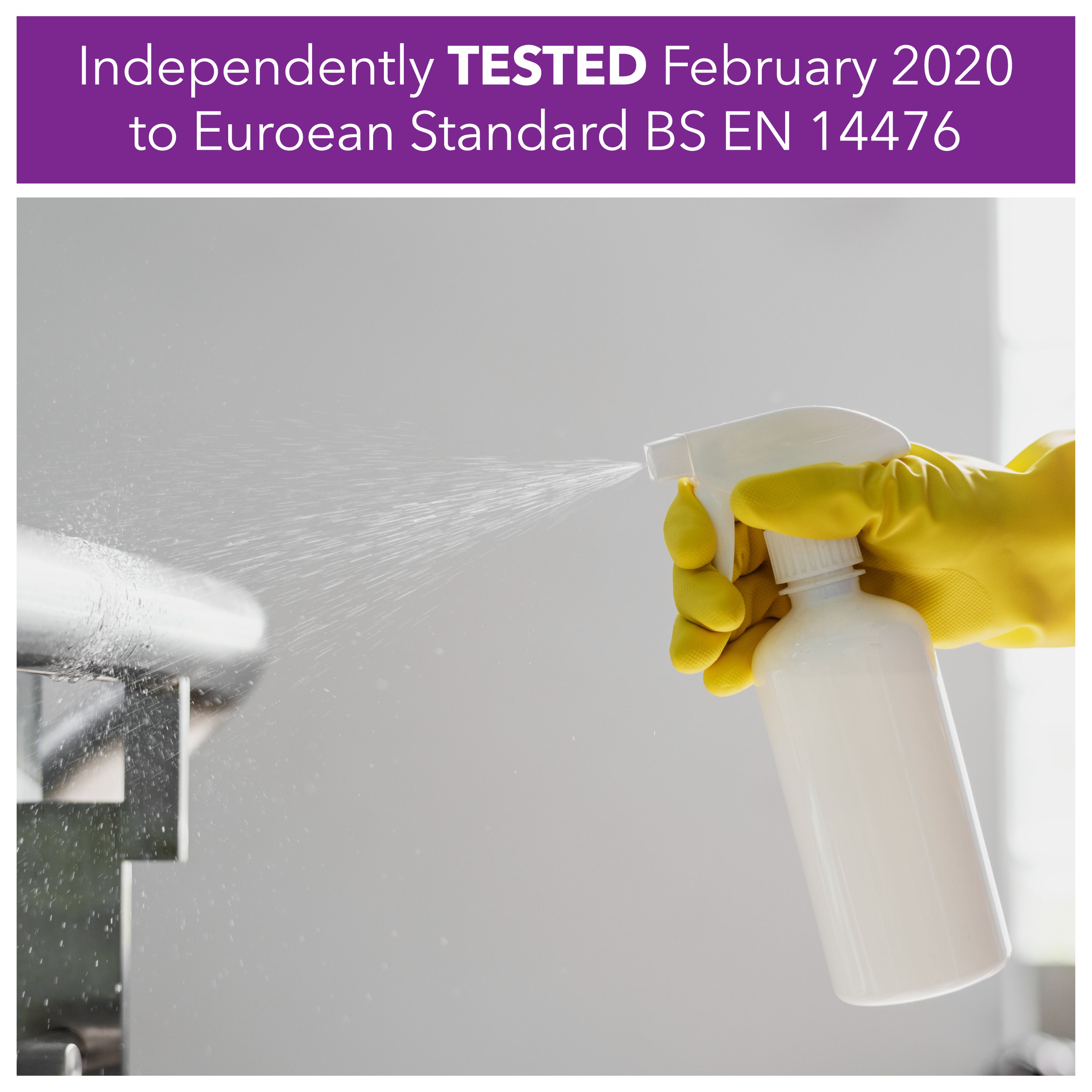 independently tested February 2020 to EU standard BS EN 14476